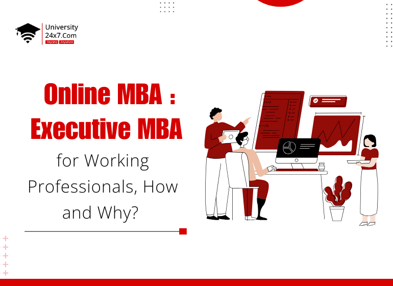 Online EMBA: Executive MBA for Working Professionals, How and Why?